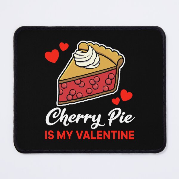 Item preview, Cherry Pie is my valentine saying designed and sold by jonmlam.