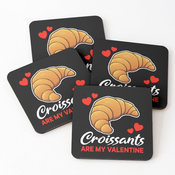 Item preview, Croissants are my valentine saying designed and sold by jonmlam.