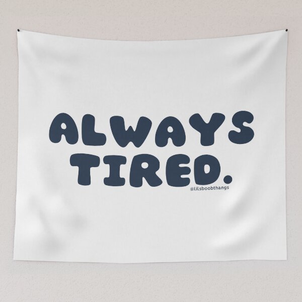 Item preview, Always tired. v28 | @lilsboobthangs designed and sold by lilsboobthangs.