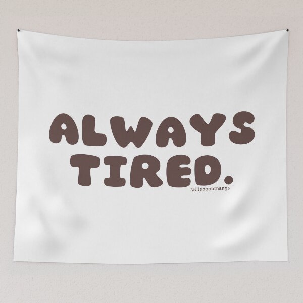 Item preview, Always tired. v29 | @lilsboobthangs designed and sold by lilsboobthangs.