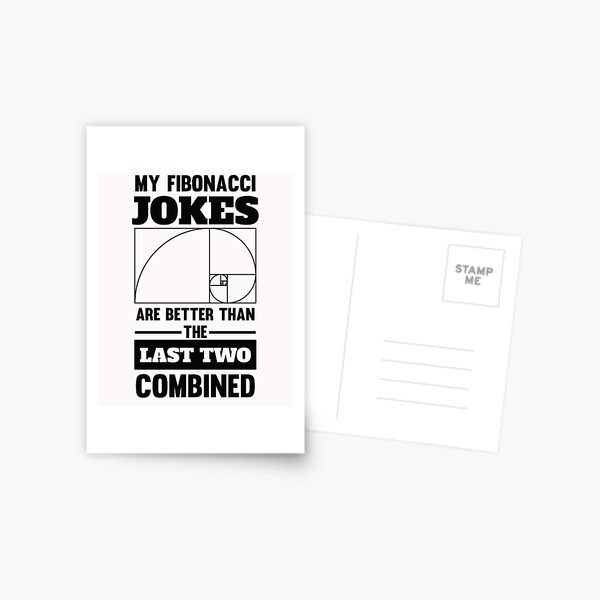 Item preview, My Fibonacci Jokes Are Better Than the Last Two Combined designed and sold by jaygo.