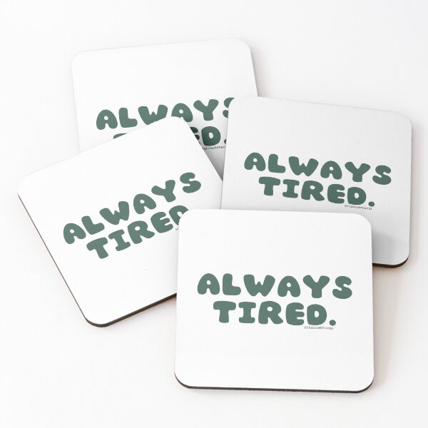 Item preview, Always tired. v30 | @lilsboobthangs designed and sold by lilsboobthangs.