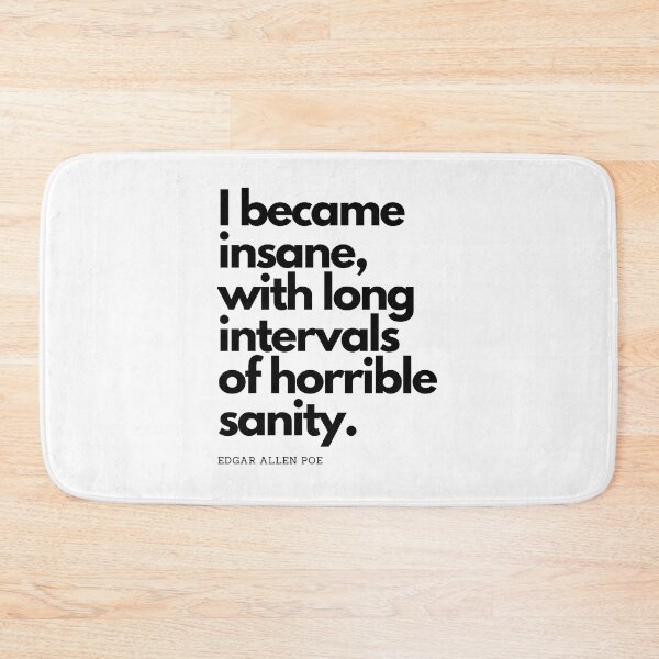 Item preview, Edgar Allen Poe Quote - I became insane, with long intervals of horrible sanity designed and sold by RunningJoke.