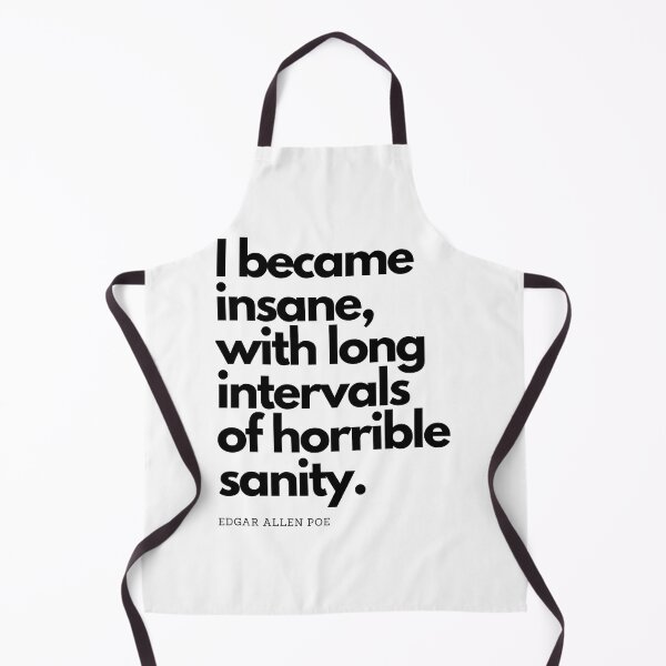 Item preview, Edgar Allen Poe Quote - I became insane, with long intervals of horrible sanity designed and sold by RunningJoke.