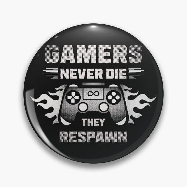 Item preview, Gamers Never Die They Respawn - Funny Gaming Quote designed and sold by VichallanStudio.