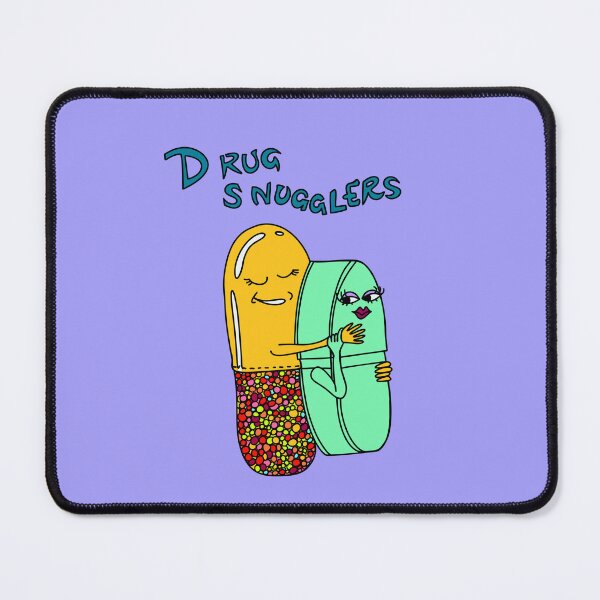 Item preview, Drug Snugglers designed and sold by MickeyLaLa.