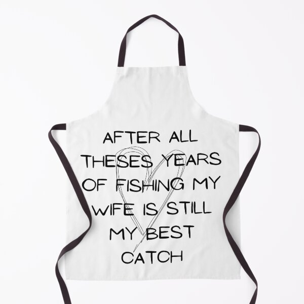 Item preview, after all theses years of fishing my wife is still my best catch, Text Message, designed and sold by Sanabelaa.
