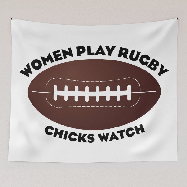 Item preview, Women Play Rugby, Chicks Watch designed and sold by Esskay Designs.