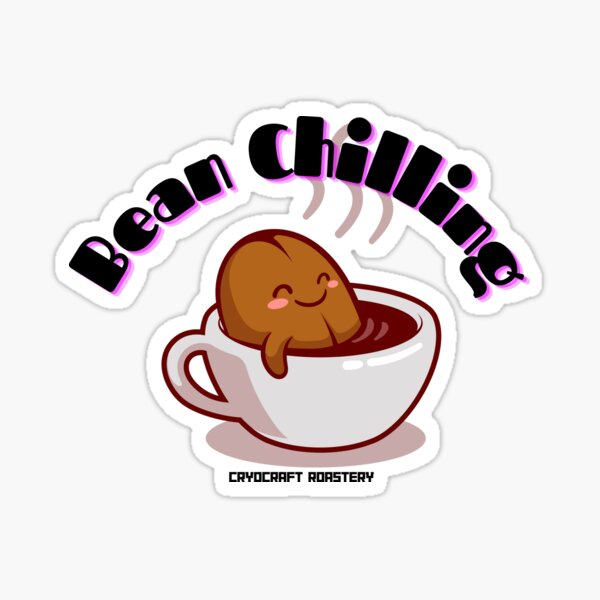 "Bean Chilling!" Sticker for Sale by OurPapayaSunset Redbubble