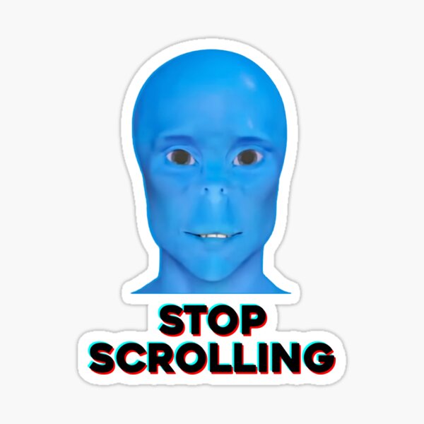 Artikel-Vorschau von Stoppen Sie das Scrollen, Blue Guy / Stoppen Sie das Scrollen, Blue Alien, designt und verkauft von Borg219467.