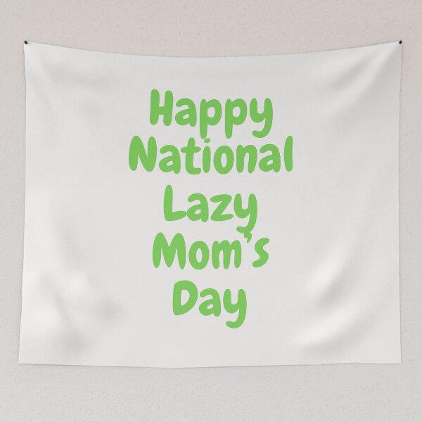 Item preview, National Lazy Mom's Day designed and sold by Simo0455.