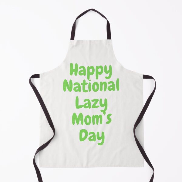 Item preview, National Lazy Mom's Day designed and sold by Simo0455.