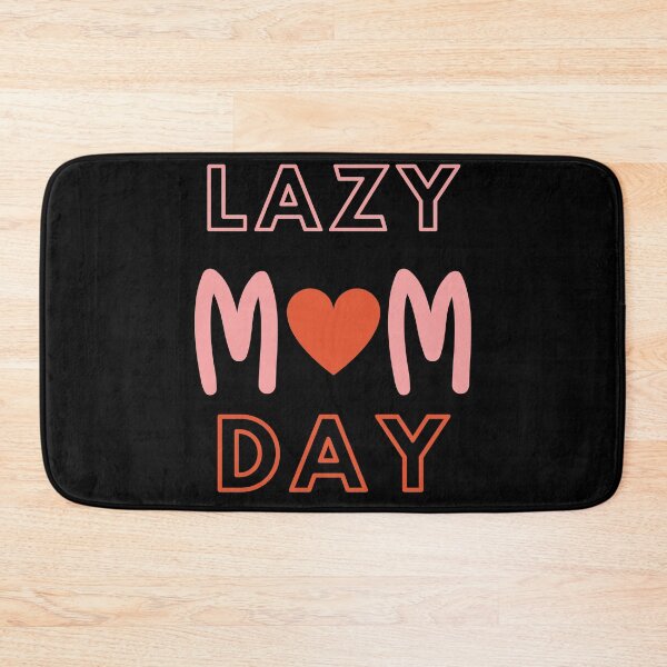Item preview, National Lazy Mom's Day designed and sold by Simo0455.