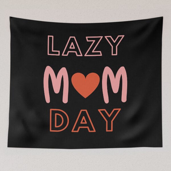 Item preview, National Lazy Mom's Day designed and sold by Simo0455.