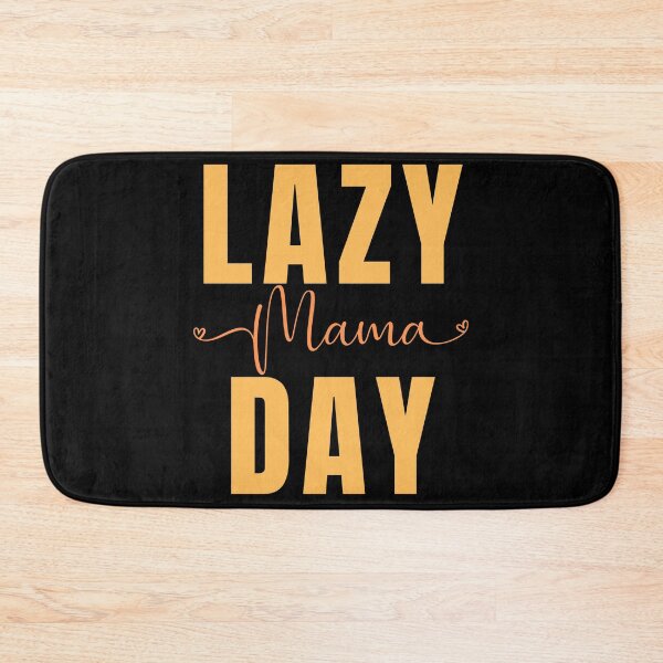 Item preview, National Lazy Mom's Day designed and sold by Simo0455.