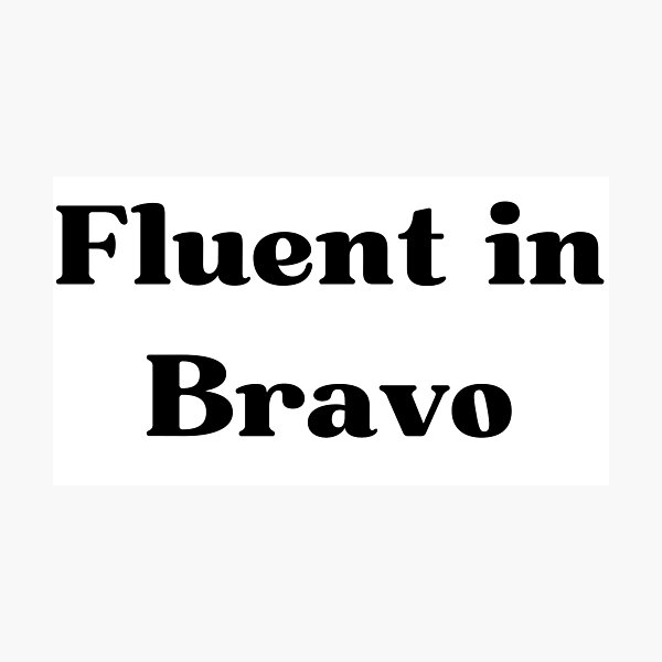 Item preview, Fluent in Bravo Funny Quote designed and sold by Zaddie A.