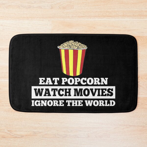 Item preview, Eat Pop Corn, Watch Movies, Ignore the World... designed and sold by Apollonas.