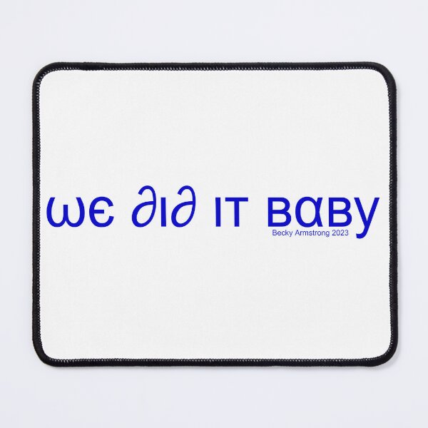 Item preview, We did it baby - Becky Armstrong 2023 Blue I designed and sold by CatiaCosta.