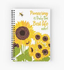 Pioneering Is Truly the Best Life Ever! Spiral Notebook