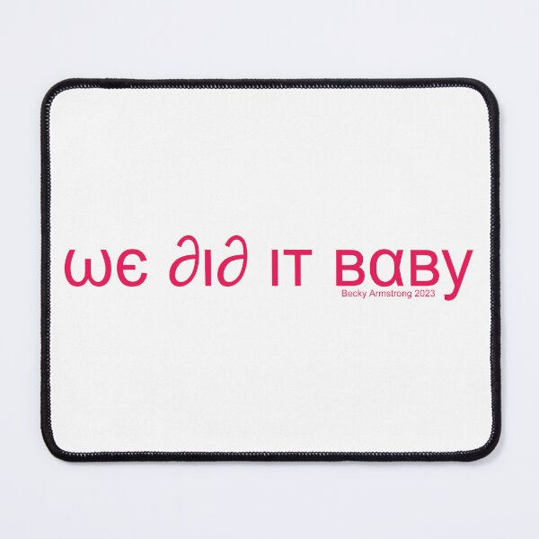Item preview, We did it baby - Becky Armstrong 2023 Pink I designed and sold by CatiaCosta.
