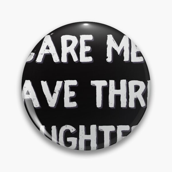 Item preview, You Cant Scare Me I have three Daughters | you can t scare me i have 3 daughters designed and sold by TshirtWing.