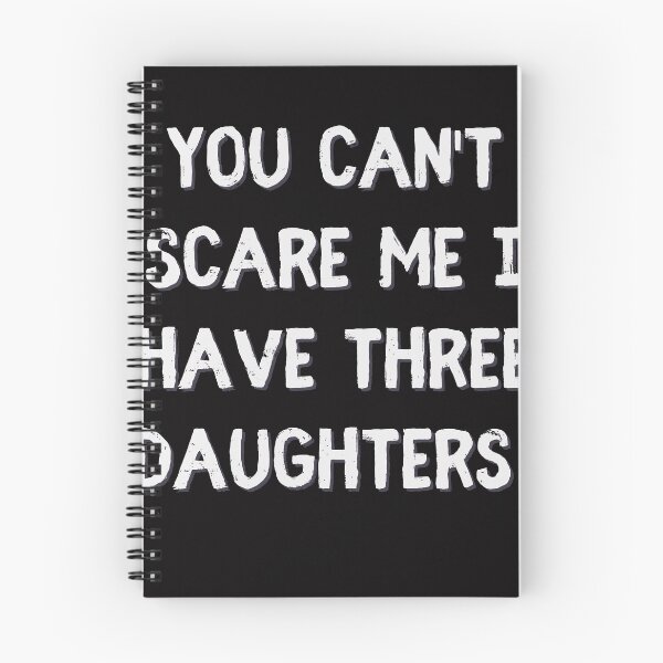 Item preview, You Cant Scare Me I have three Daughters | you can t scare me i have 3 daughters designed and sold by TshirtWing.