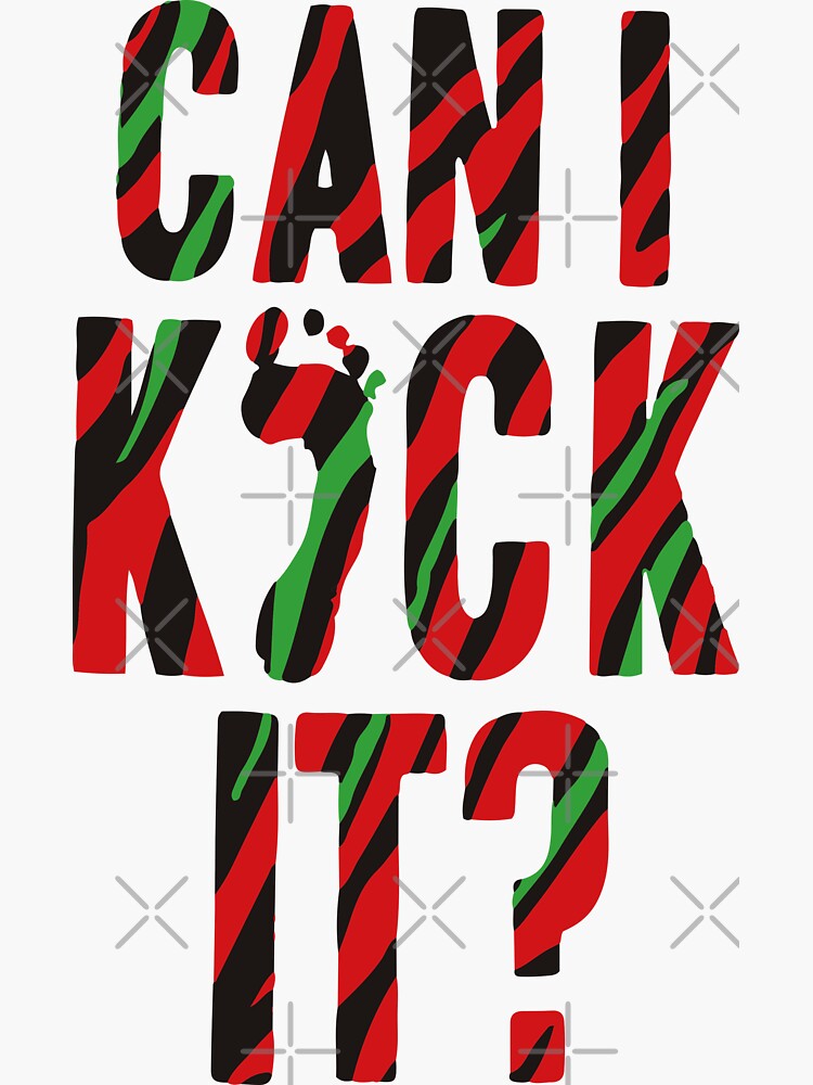"Can I Kick It?" Sticker by BeArts Redbubble