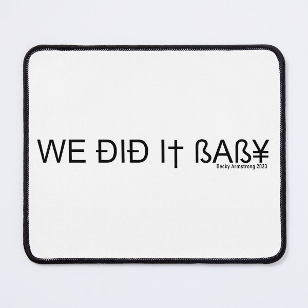 Item preview, We did it baby - Becky Armstrong 2023 Black designed and sold by CatiaCosta.