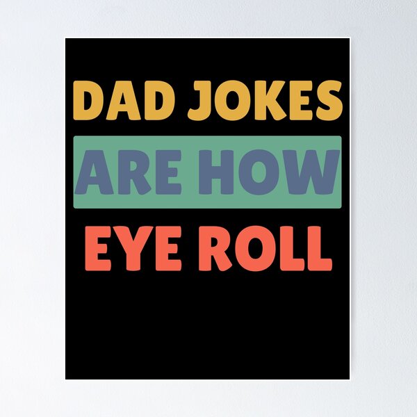 Item preview, Dad Jokes Are How Eye Roll | Dad Joke Shirt | dad jokes are how eyeroll  designed and sold by TshirtWing.