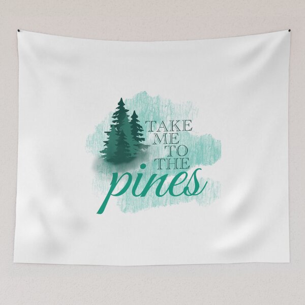 Item preview, “Take Me To The Pines” with Trees! designed and sold by TeaLimeTwo.