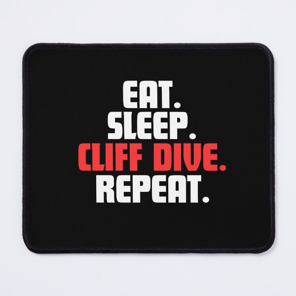 Item preview, Eat. Sleep. Cliff Dive. Repeat. designed and sold by danielliamgill.