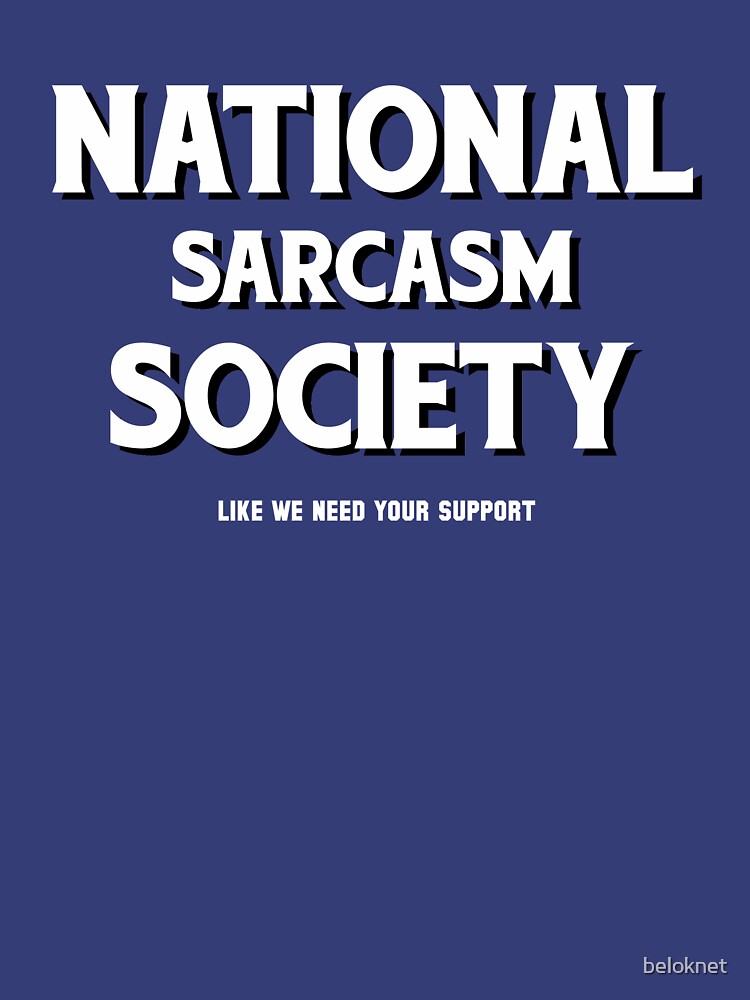 National Sarcasm Society by beloknet