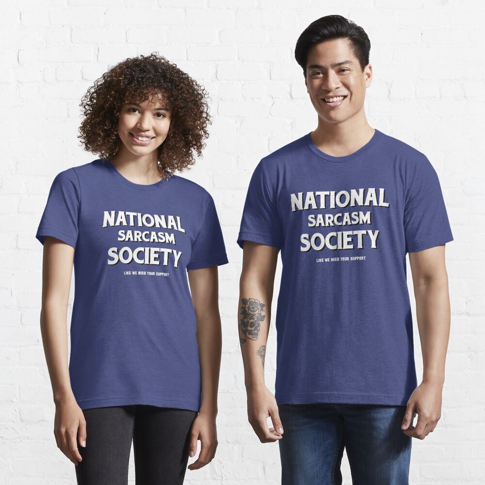 National Sarcasm Society Essential T-Shirt