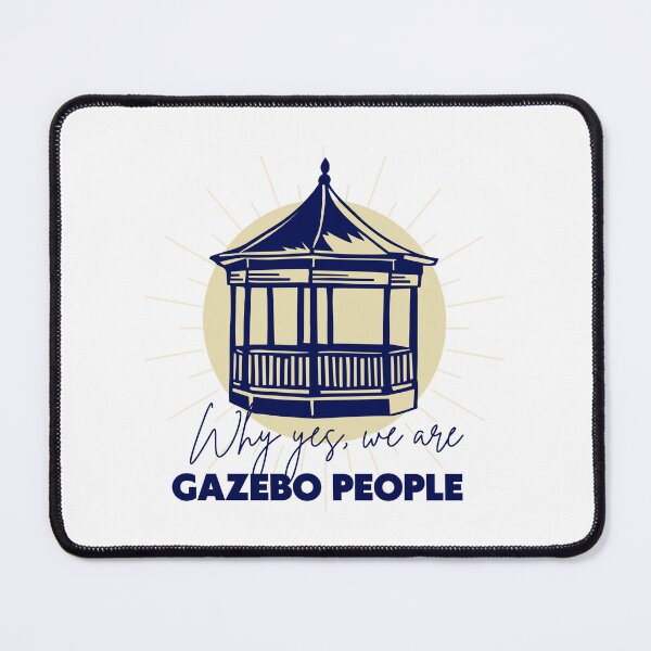 Item preview, Why yes, We are Gazebo People designed and sold by AlpacaSmokes.