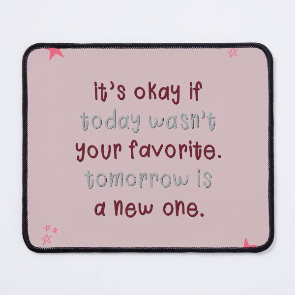 Item preview, It's Okay If Today Wasn't Your Favorite designed and sold by Libby :).