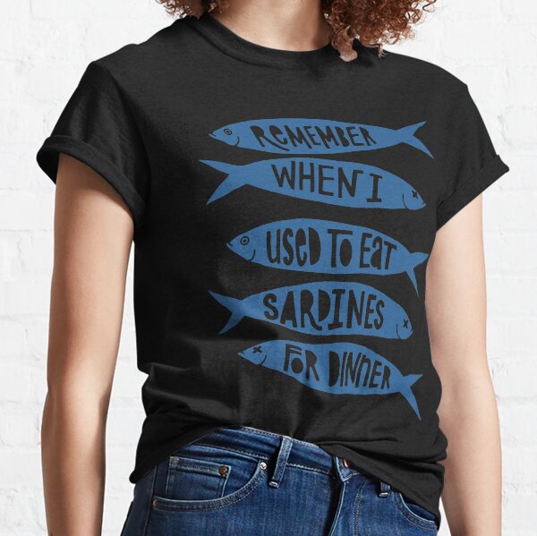 Sardines For Dinner Classic T-Shirt