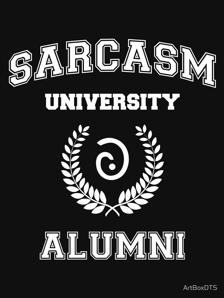 Sarcasm University Alumni by ArtBoxDTS