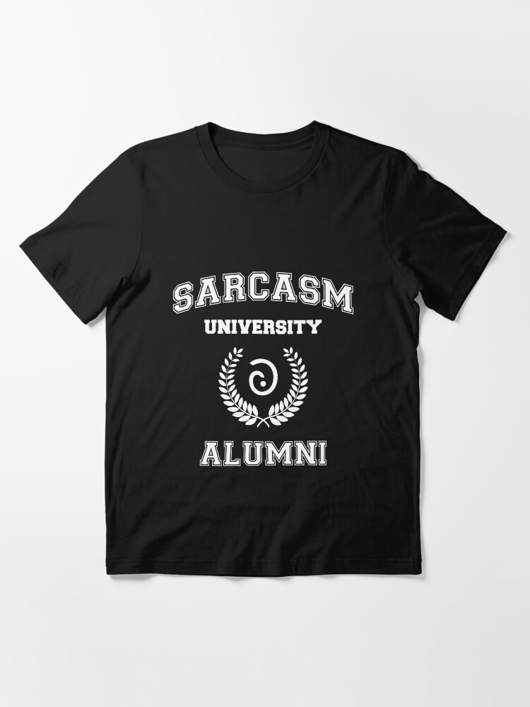 Alternate view of Sarcasm University Alumni Essential T-Shirt