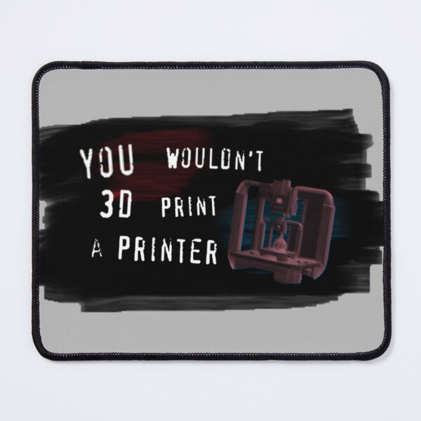 Item preview, You Wouldn't Print A Printer designed and sold by HP-N-Hounds.