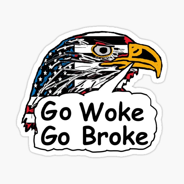 Item preview, Go Woke Go Broke designed and sold by Mark-Ewbie.
