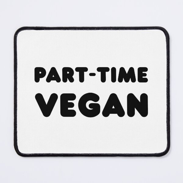 Item preview, Part-Time Vegan designed and sold by yoshra.