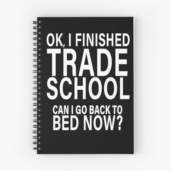 Item preview, OK I Finished Trade School Can I Go Back to Bed?  designed and sold by eternallygifted.