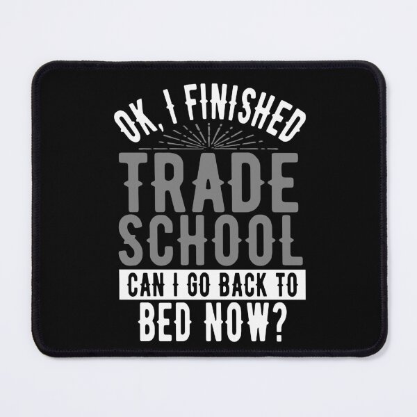 Item preview, I Finished Trade School Can I Go Back to Bed?  designed and sold by eternallygifted.