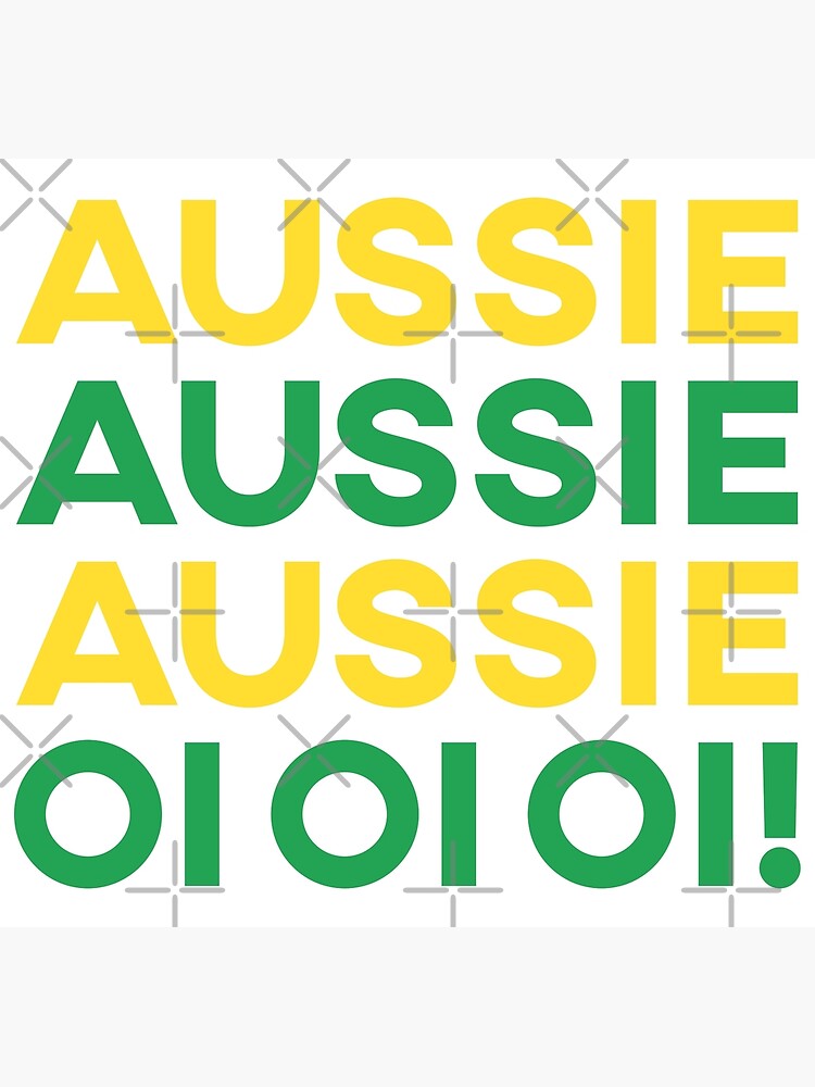 Aussie Aussie Aussie, Oi Oi Oi! by teesaurus