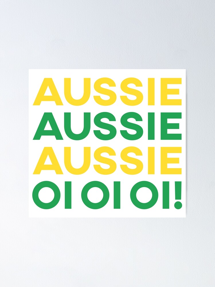 Alternate view of Aussie Aussie Aussie, Oi Oi Oi! Poster