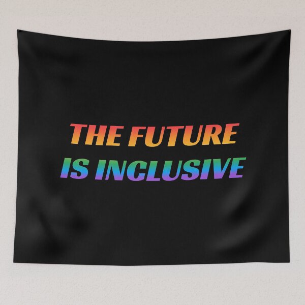 Item preview, The Future Is Inclusive LGBT Pride Rainbow designed and sold by Inspirationmotivation.