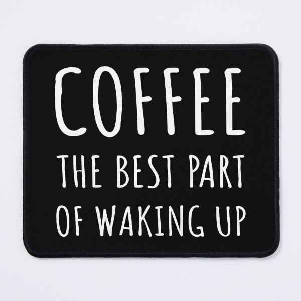 Item preview, Coffee: The Best Part Of Waking Up I designed and sold by Lemon Pepper.