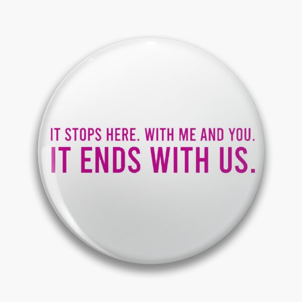 Item preview, It Ends With Us Quote "It stops here. With me and you. It ends with us." by Colleen Hoover designed and sold by ittrombino.