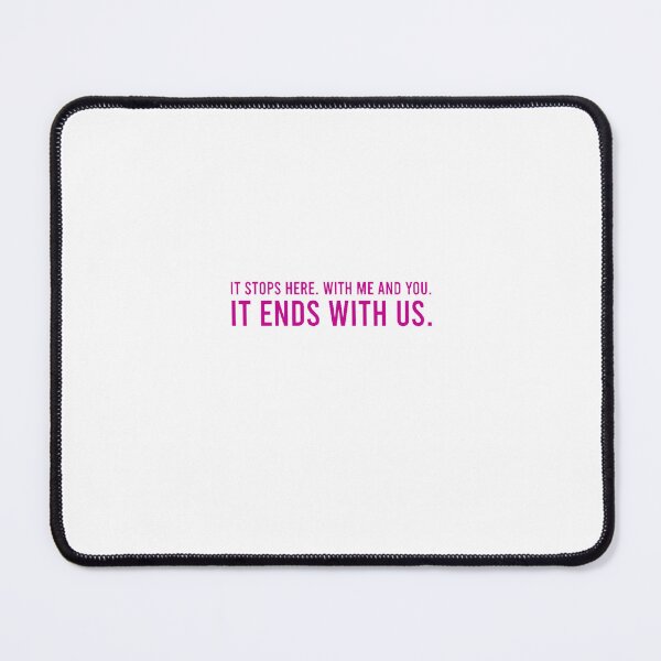 Item preview, It Ends With Us Quote "It stops here. With me and you. It ends with us." by Colleen Hoover designed and sold by ittrombino.