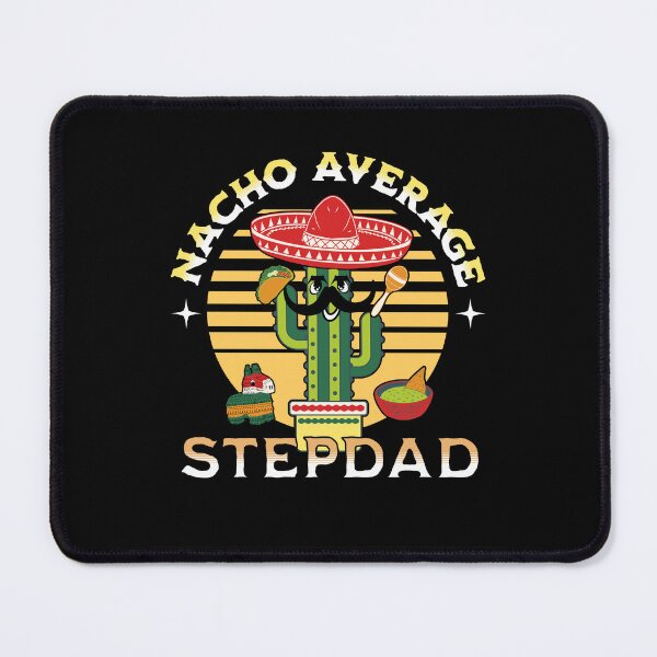 Item preview, Mexican Nacho Average Stepdad designed and sold by Betsytiptoe.